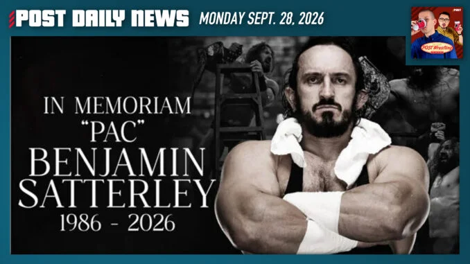 POST NEWS: Wrestling mourns the loss of Benjamin Satterley (PAC) - POST Wrestling